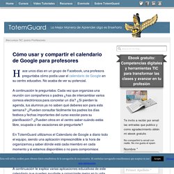 Cómo usar y compartir el calendario de Google para profesores