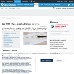 Bac 2021 - Dates et calendrier des épreuves - Droit-Finances