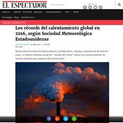 Los récords del calentamiento global en 2016, según Sociedad Meteorológica Estadounidense