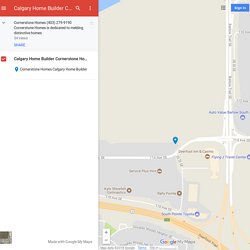 Calgary Home Builder Cornerstone Homes – Google My Maps