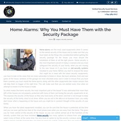 Home Alarms: Why You Must Have Them with the Security Package