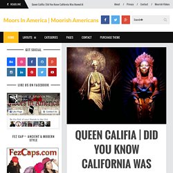 Did You Know California Was Named After A Native Black Woman?
