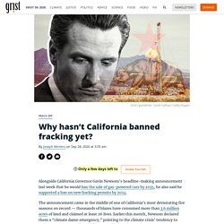 Why hasn’t California banned fracking yet? By Joseph Winters on Sep 28, 2020 at 3:55 am