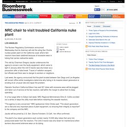 NRC chair to visit troubled California nuke plant