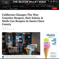 California Changes the Way Counties Reopen, Hair Salons & Malls Can Reopen in Santa Clara County