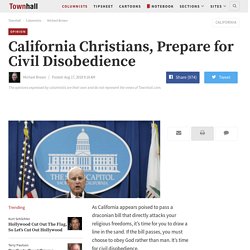 California Christians, Prepare for Civil Disobedience