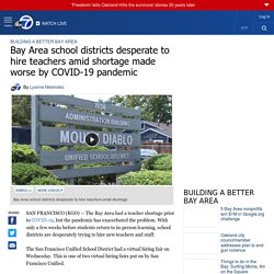 California school districts desperate to hire teachers amid shortage made worse by COVID-19 pandemic - ABC7 San Francisco