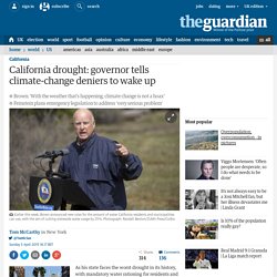 California drought: governor tells climate-change deniers to wake up