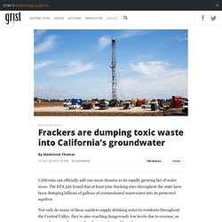 Frackers are dumping toxic waste into California’s groundwater