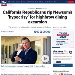 California Republicans rip Newsom’s ‘hypocrisy’ for highbrow dining excursion