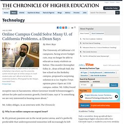 Online Campus Could Solve Many U. of California Problems, a Dean Says - Technology