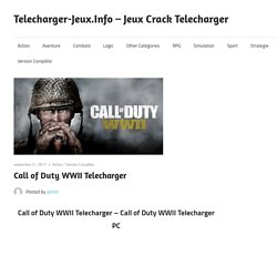 Call of Duty WWII Telecharger - Telecharger-Jeux.Info - Jeux Crack Telecharger