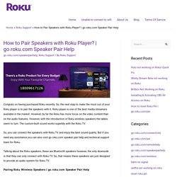 Roku Support - How to Pair Speakers with Roku Player?