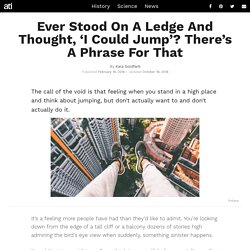 Call Of The Void: Why We Think We Could Just Jump, But Don't