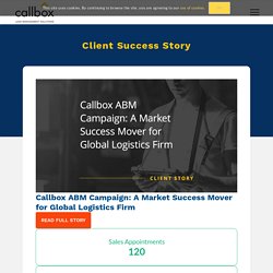 Callbox ABM Campaign: A Market Success Mover for Global Logistics Firm