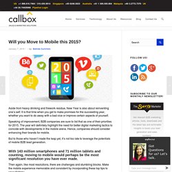 Will you Move to Mobile this 2015? - Callboxinc.com - B2B Lead Generation Company