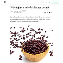 Why rajma is called as kidney beans? - Organic Zero waste - Medium
