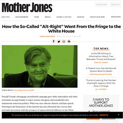 How the So-Called Alt-Right Went From the Fringe to the White House