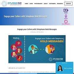 Engage your Callers with Telephone Hold Messages - Studio 52