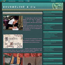 Calligraphie & Enluminures - GOURMELINE et Cie