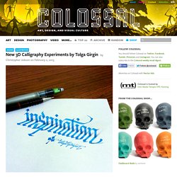 New 3D Calligraphy Experiments by Tolga Girgin