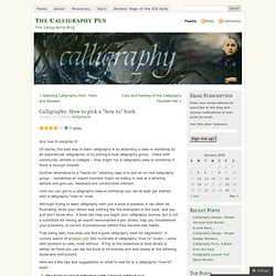Calligraphy: How to pick a “how to” book