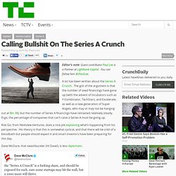 Calling Bullshit On The Series A Crunch