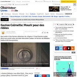 Gaston Calmette: Mourir pour des ridées