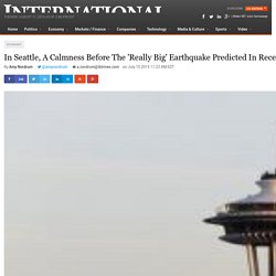 In Seattle, A Calmness Before The 'Really Big' Earthquake Predicted In Recent New Yorker Piece