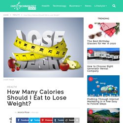How Many Calories Should I Eat to Lose Weight