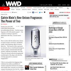 Calvin Klein’s New Unisex Fragrance: The Power of Two – WWD
