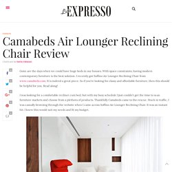 Camabeds Air Lounger Reclining Chair Review