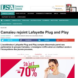 Camaïeu rejoint Lafayette Plug and Play
