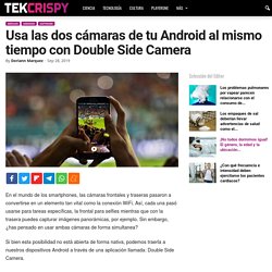 Usa las dos cámaras de tu Android al mismo tiempo con Double Side Camera