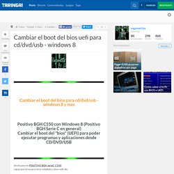Cambiar el boot del bios uefi para cd/dvd/usb - windows 8