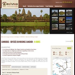 CAMBODGE - Odyssée du Mekong à Angkor