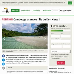 Cambodge : sauvez l’île de Koh Kong !