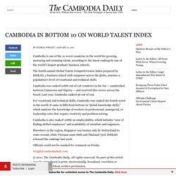 Cambodia In Bottom 10 on World Talent Index - The Cambodia Daily