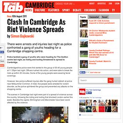 The Tab: Clash In Cambridge As Riot Violence Spreads