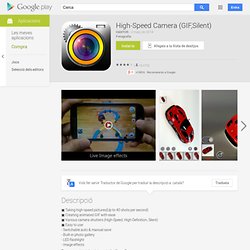 High-Speed Camera [Silent,GIF] - Aplicacions d'Android a Google Play