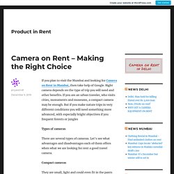 Camera on Rent – Making the Right Choice