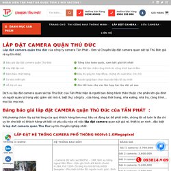 Lắp đặt camera quận Thủ Đức Chuyên Nghiệp Uy Tín Giá Rẻ