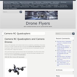 Camera RC Quadcopters and Low Priced Camera Drones