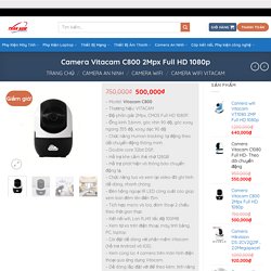 Camera Vitacam C800 2Mpx Full HD 1080p - Thế giới công nghệ số