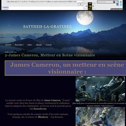 2-James Cameron, Metteur en Scène visionnaire - Le blog de Satyneh