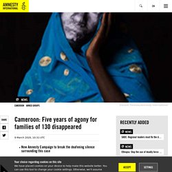 Cameroon: Five years of agony for families of 130 disappeared