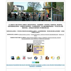 BARRIO LA BOCA BUENOS AIRES (FOTOS, VIDEOS, MAPAS) - CAMINITO - ESTADIO DE BOCA JUNIORS, LA BOMBONERA - VUELTA DE ROCHA