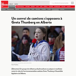 Un convoi de camions s'opposera à Greta Thunberg en Alberta
