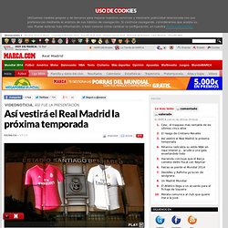 Real Madrid: Nueva camiseta, equipación del Real Madrid para la temporada 2014-2015