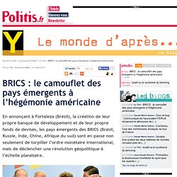 BRICS : le camouflet des pays émergents à l'hégémonie américaine